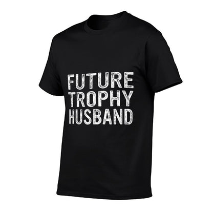 Future Trophy Husband Funny Groom Husband To Be T-Shirt