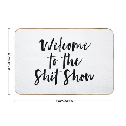 Welcome to The Shit Show Bath Mat
