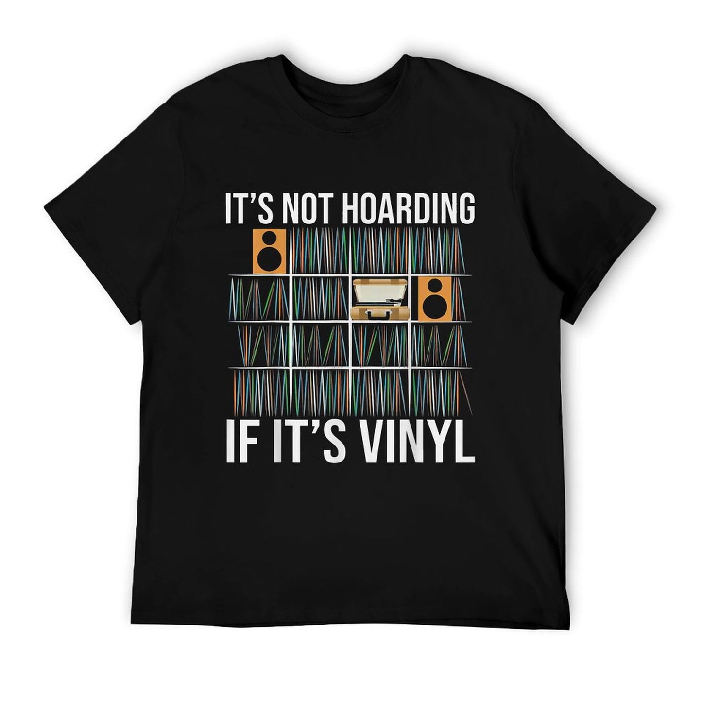 It&#39;s Not Hoarding If It&#39;s Vinyl Funny Vinyl Records Lover T-Shirt