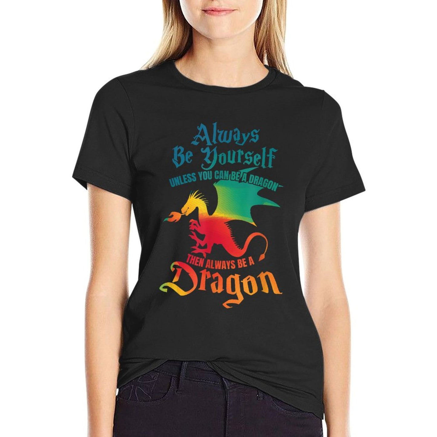 Always Be Yourself Unless You Can Be A Dragon Gift T-Shirt