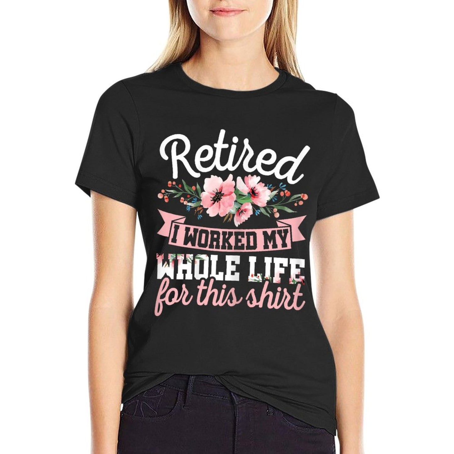 Funny Vintage Retirement Clothes Women&#39;s Retired I Worked My Whole Life Black Graphic X-Small T-Shirt