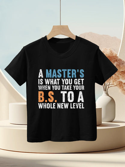 Masters Degree Graduation Funny Humor Quotes For Students Kids T-Shirt