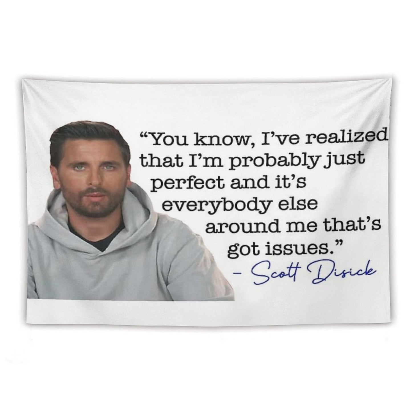 Scott Disick Quote Tapestry