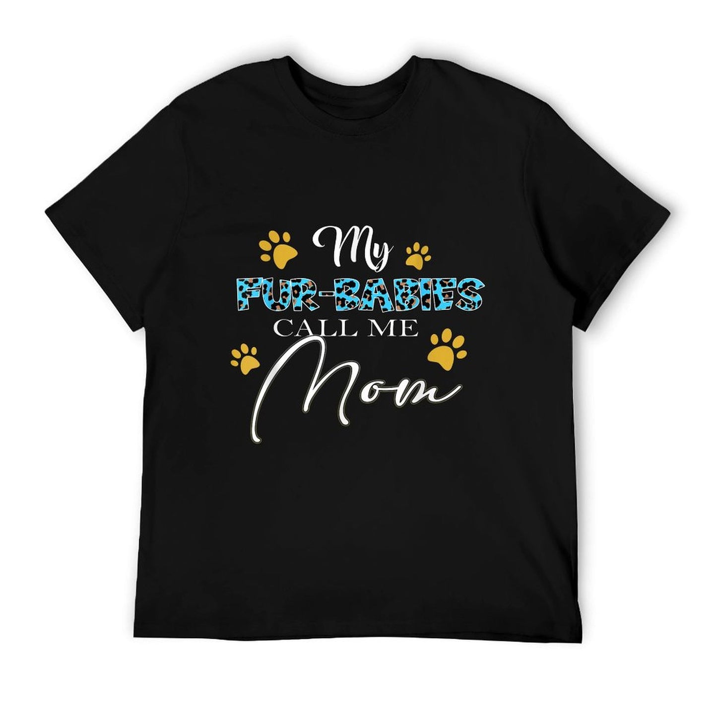 My Fur-Babies Call Me Mom Dog Cat Lover Mothers Day T-Shirt
