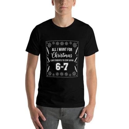 Funny Teacher Christmas Students Saying 6-7 67 Six Seven  Summer-ready Fabric T-Shirt