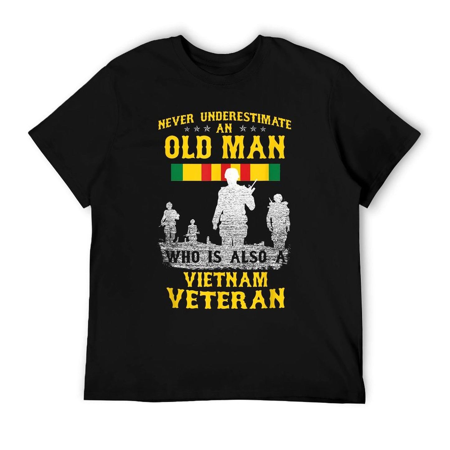 Never Underestimate An OLD MAN Vietnam Veteran - Gift T-Shirt