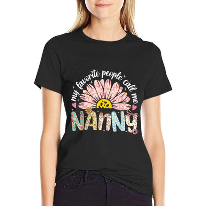 My Favorite People Call Me Nanny Mothers Day Girly Women T-Shirt