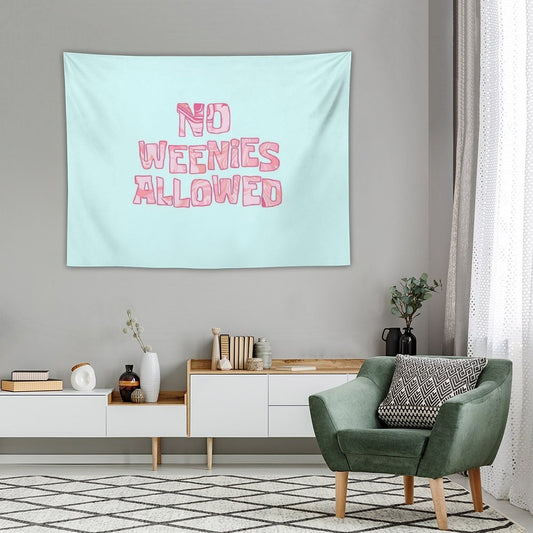 No Weenies Allowed Tapestry