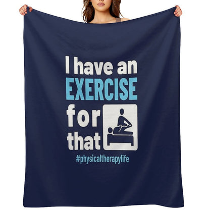 Physical Therapy Physio I Have An Exercise for That Throw Blanket