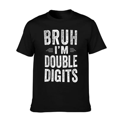 Bruh I&#39;m Double Digits 10th Birthday Gifts 10 Year Old Boy T-Shirt
