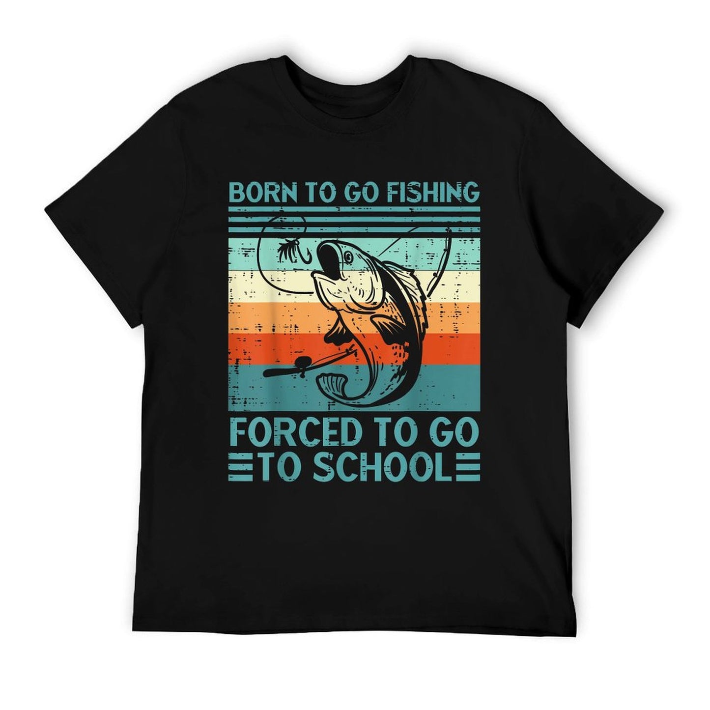 Born To Go Fishing Forced School Funny Men Women Kids Boys T-Shirt