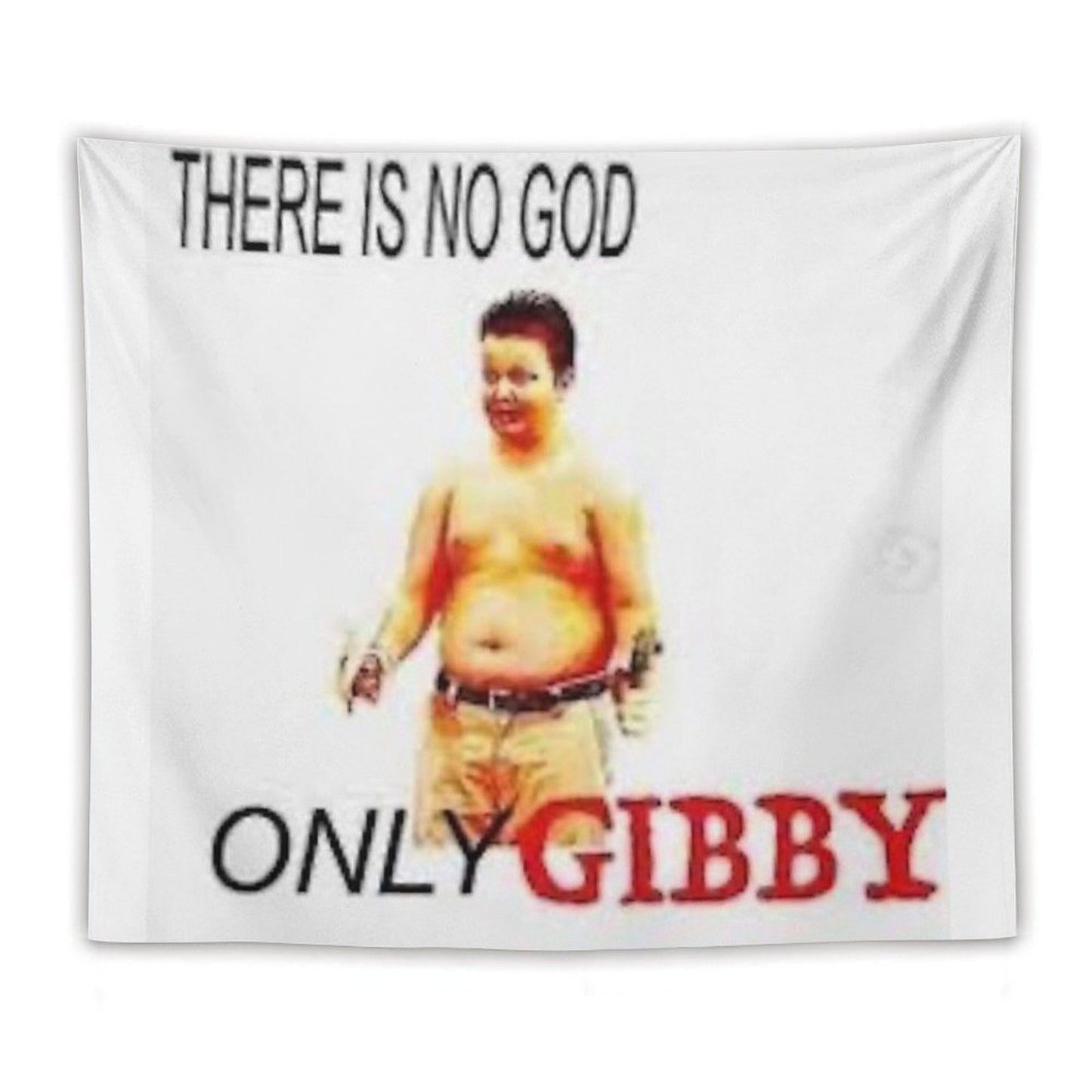 There Is No God Only Gibby Tapestry