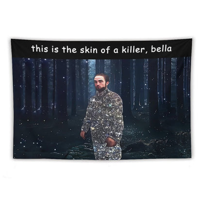 This Is The Skin Of A Killer Bella Tapestry