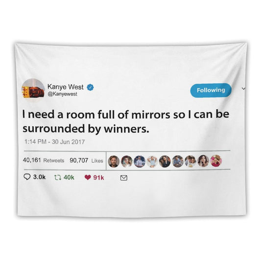 Kanye West I Need A Room Full of Mirrors So I Can Be Surrounded by Winners Tapestry