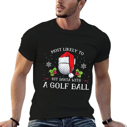 Most Likely To Hit Santa With A Golf Ball Christmas Pajamas  Fade-proof Color T-Shirt