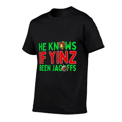 He Knows If Yinz Been Jagoffs Pittsburghese Funny Christmas Comfortable T-Shirt