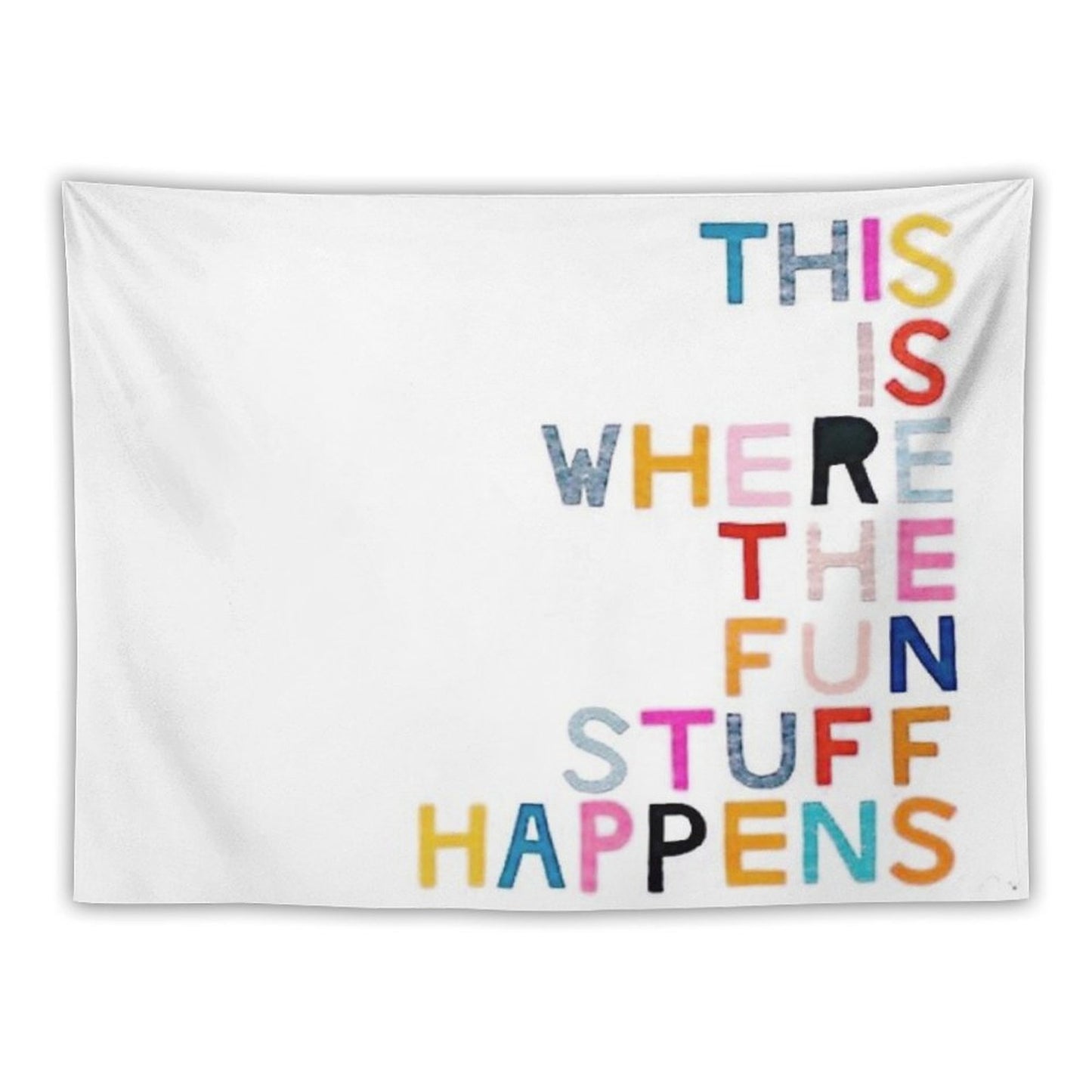 This Is Where The Fun Stuff Happens Tapestry