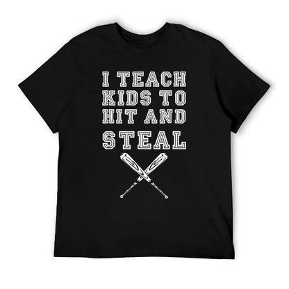 I Teach Kids to Hit And Steal - Baseball Coach T-Shirt