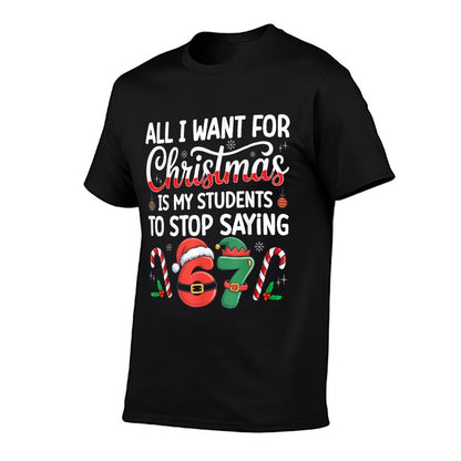 Students Saying 6-7 67 Six Seven Funny Teacher Christmas  Stretchy T-Shirt