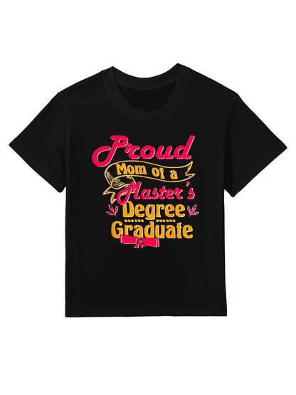 Proud Mom Of A Master&#39;S Degree Graduate, Masters Graduation Kids T-Shirt