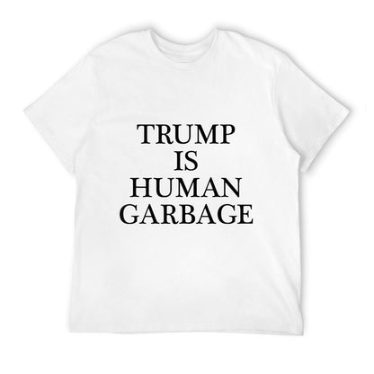 TShirt That Says - TRUMP IS HUMAN GARBAGE  Funny Anti Trump  Affordable Price T-Shirt