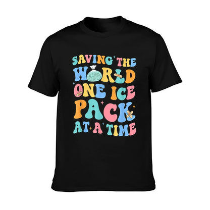 Saving The World One Ice Pack At Time School Nurse Week T-Shirt