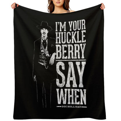 I'm Your Huckleberry - Say When Throw Blanket