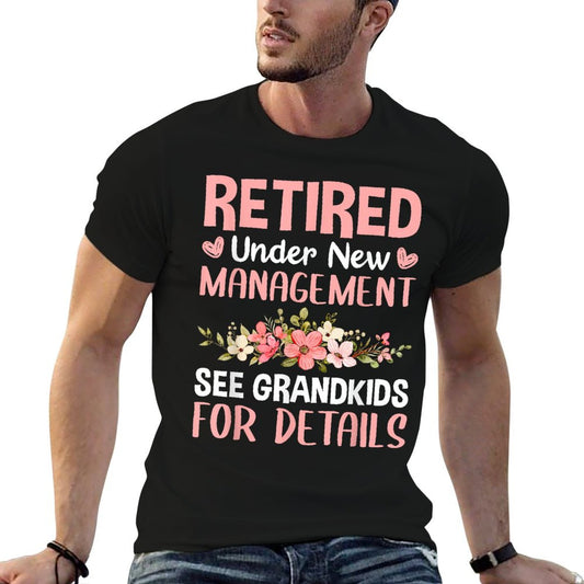 Retired Under New Management See Grandkids Funny Retirement T-Shirt