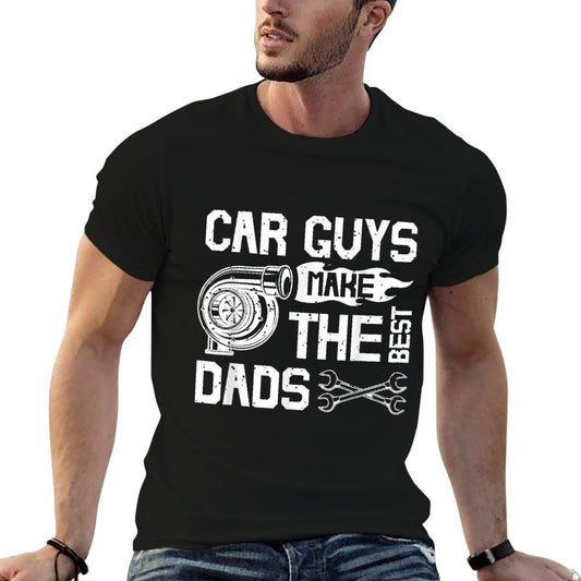 Car Guys Make The Best Dads Fathers Day Mechanic Dad T-Shirt