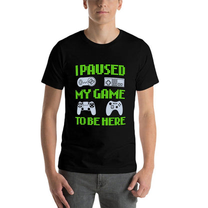 I Paused My Game To Be Here Funny Video Gamer  Rolled Sleeves T-Shirt