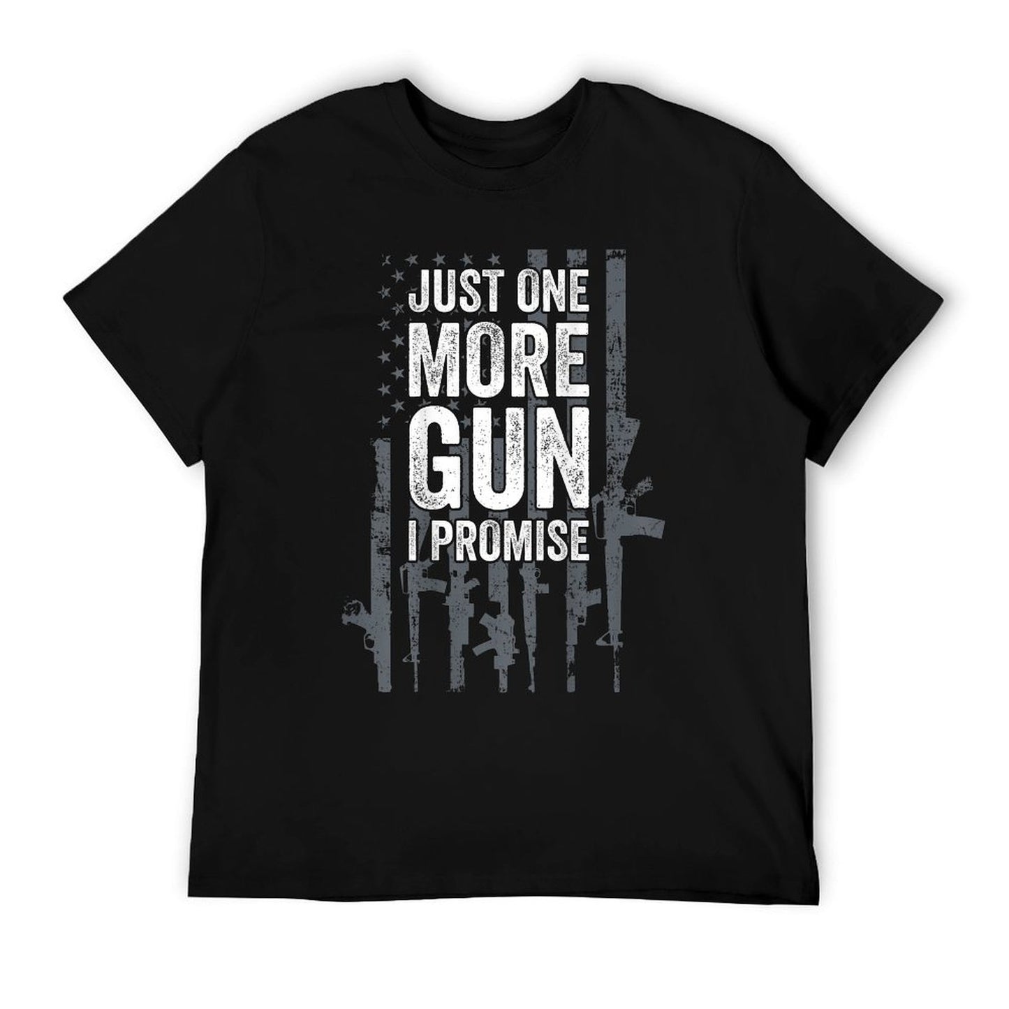 Just One More Gun I Promise Funny Guns Lover Gift - ON BACK T-Shirt