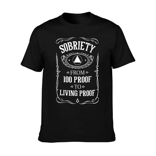 Living Proof - Sobriety Anniversary Sober AA NA Recovery T-Shirt