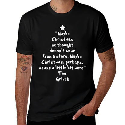 Maybe Christmas He Thought Doesnt Come Form A Store  Moisture-wicking T-Shirt