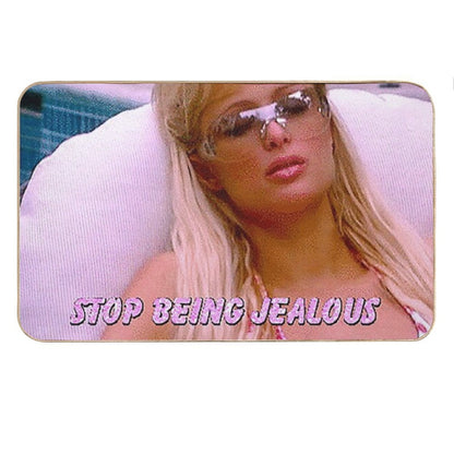 Stop Being Jealous Bath Mat
