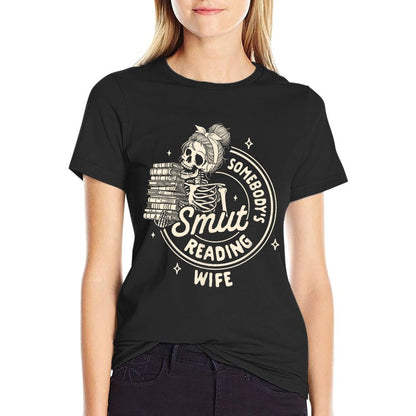 Smut Book Reader Spicy Romance Somebody&#39;s Smut Reading Wife T-Shirt