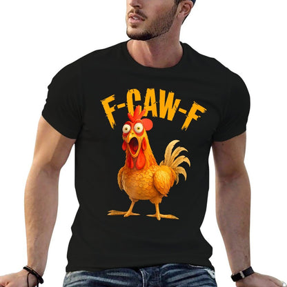 Funny F-Caw-F Chicken FCAWF Chicken  Quick-drying T-Shirt