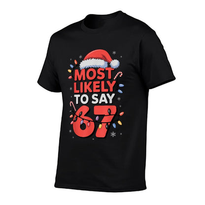 67 Meme Funny Christmas Meme Design Most Likely to Say 67  Moisture-wicking T-Shirt