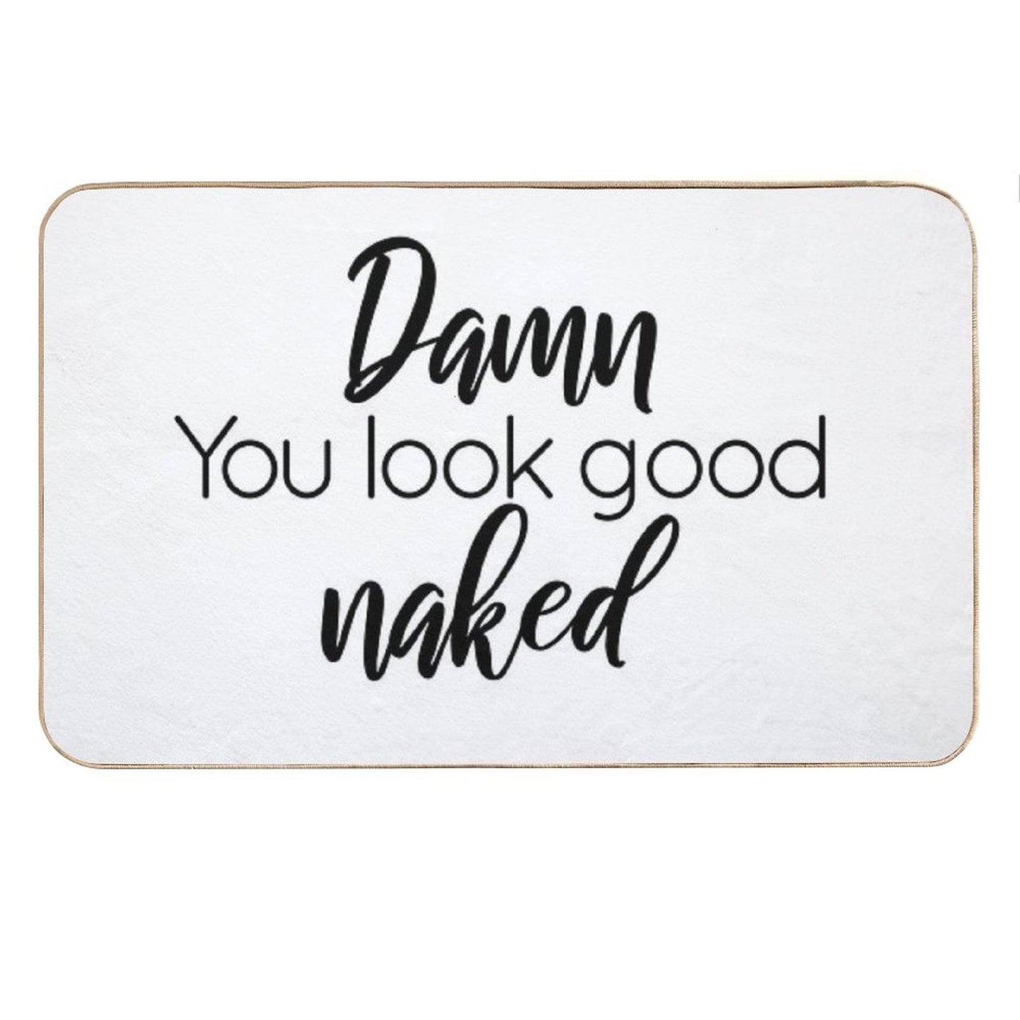 Damn You Look Good Naked Bath Mat