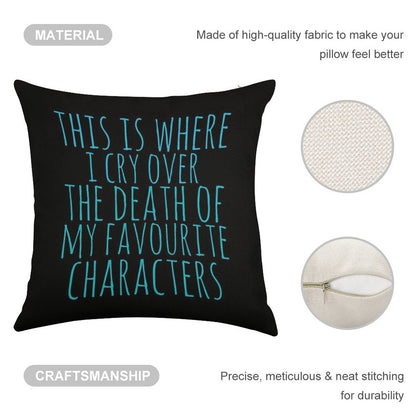 A Pillow to Cry over The Death of Favourite Characters Linen Throw Pillow Cover