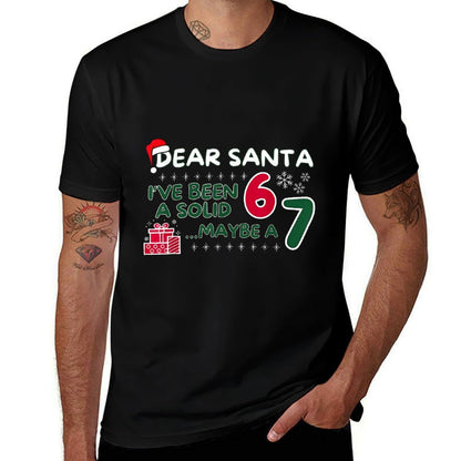 Dear Santa Ive Been A Solid 6 Maybe A 7 Funny Christmas 67  Ribbed Collar T-Shirt
