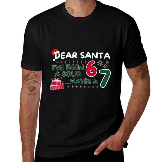 Dear Santa Ive Been A Solid 6 Maybe A 7 Funny Christmas 67  Ribbed Collar T-Shirt