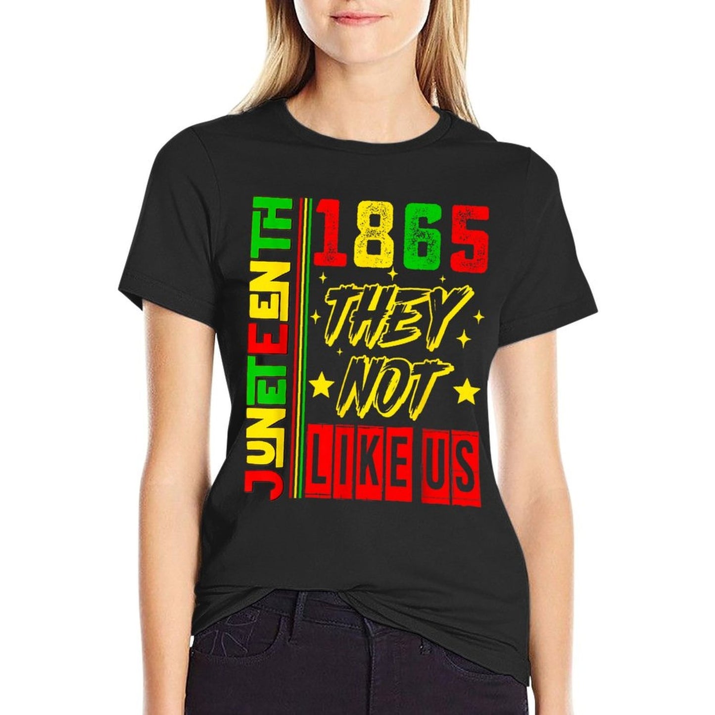 They Dont Like Us Freedom Black History Juneteenth 1865  Versatile T-Shirt