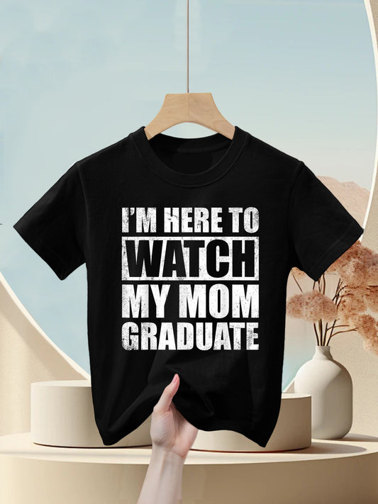 Graduation Son Daughter I&#39;m Here To Watch My Mom Graduate Kids T-Shirt