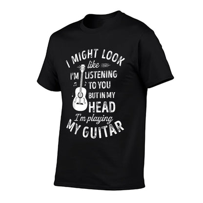 I Might Look Like I&#39;m Listening To You Funny Guitar Music T-Shirt