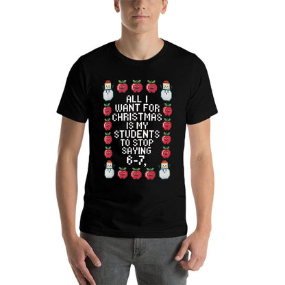 Students Saying 6-7 67 Six Seven Funny Teacher Christmas  Cotton T-Shirt