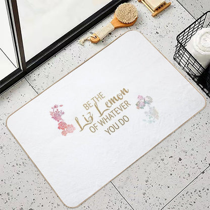 Be The Liz Lemon of Whatever You Do Bath Mat