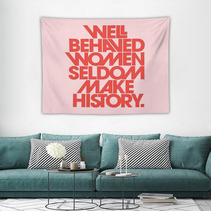 Well Behaved Women Seldom Make History (Pink & Red Version) Tapestry