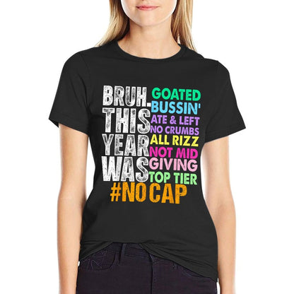 Bruh This Year Was Goated No Cap Funny Last Day of School  Fade-proof Color T-Shirt