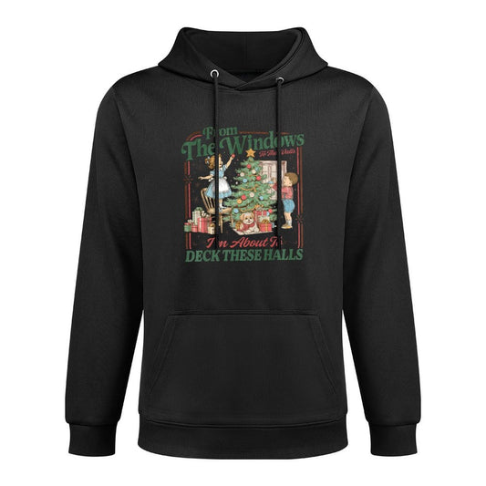 from The Windows to The Walls Im About to Deck These Halls Medium-Weight Fabric Hoodie