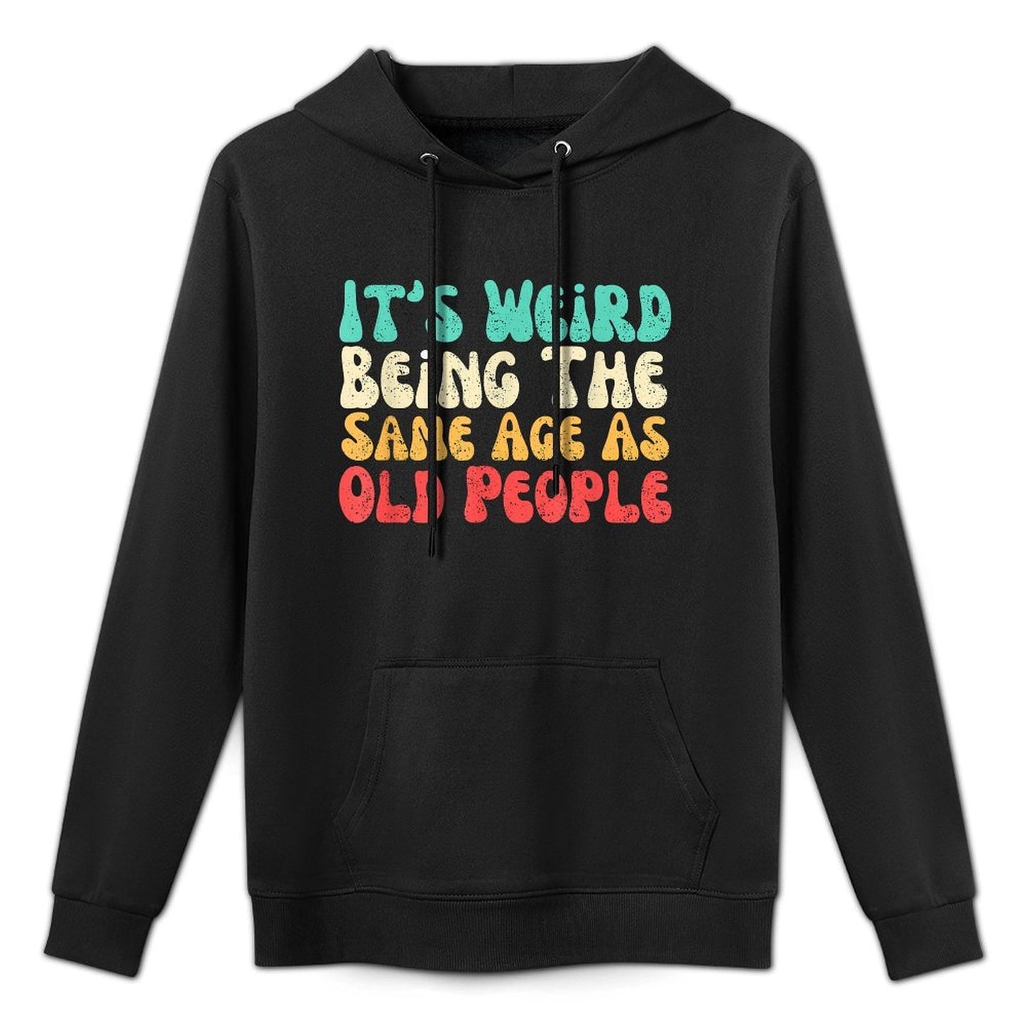 It's Weird Being The Same Age As Old People Layering Staple Hoodie
